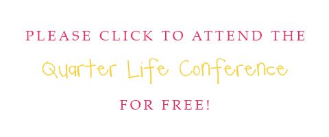 Click to Attend the Quarter Life Conference for Free